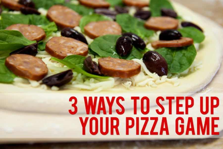 3 Ways to Step Up Your Pizza Game